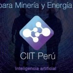 CIIT Perú presenta tendencias tecnológicas para la minería y energía