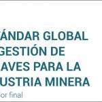 ICMM presenta estándar global de la minería sobre gestión de relaves